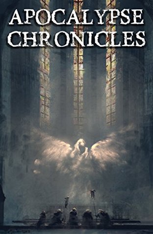 Apocalypse Chronicles: Apocalyptic / Post-apocalyptic / Distopian Cuentos (Apocalypse / Distopia Anthology Book 3)