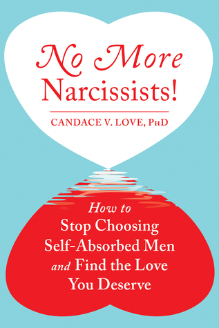 No más narcisistas! Cómo dejar de elegir a los hombres auto-absorbidos y encontrar el amor que merece