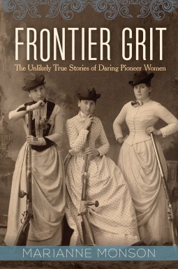 Frontier Grit: Las Historias Verdaderas Improbables de Mujeres Pioneras Temerarias