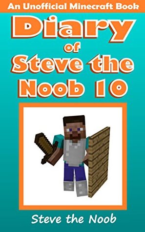 Minecraft: Diario de Steve the Noob 10 (Un libro no oficial de Minecraft) (Minecraft Diary de Steve the Noob Collection)