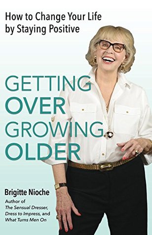 Cómo superar el envejecimiento: cómo cambiar su vida manteniéndose positivo
