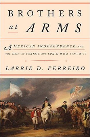 Hermanos en armas: la independencia americana y los hombres de Francia y de España que lo ahorraron