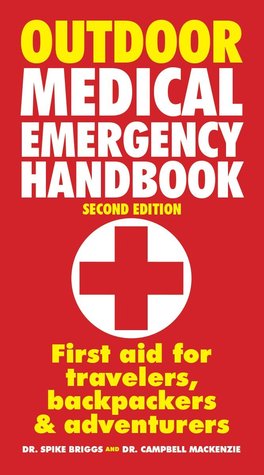 Manual de emergencias médicas al aire libre: primeros auxilios para viajeros, mochileros y aventureros