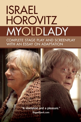My Old Lady: Completo escenario de juego y guión con un ensayo sobre la adaptación