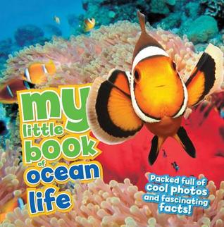Mi pequeño libro de la vida del océano: lleno de fotos frescas y hechos fascinantes!