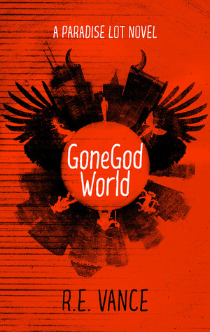 GoneGodWorld: Una novela del lote del paraíso (la estación completa una: Episodios 1 a 4)
