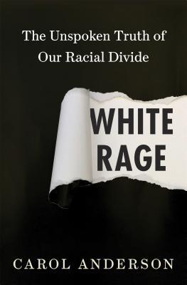 White Rage: La verdad no hablada de nuestra división racial