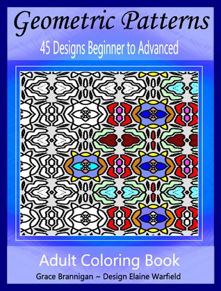 Patrones geométricos Libro para colorear: 45 diseños de principiante a avanzado
