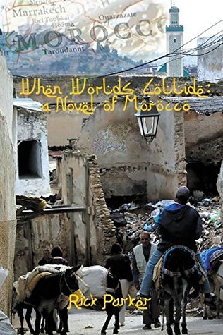 Cuando los mundos chocan: una novela de Marruecos