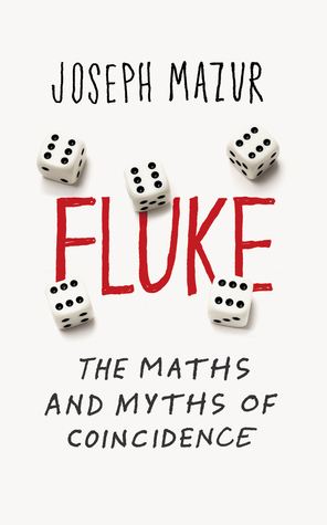 Fluke: Las matemáticas y los mitos de la coincidencia