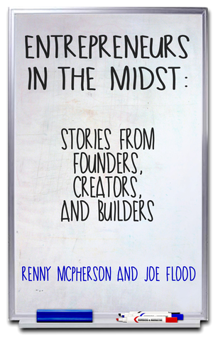 Entrepreneurs in the Midst: Historias de fundadores, creadores y constructores