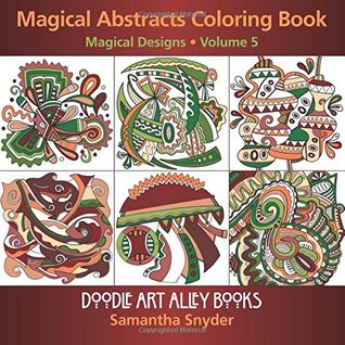 Magical Abstracts Libro para colorear: Magical Designs (Doodle Art Alley Books) (Volumen 5)