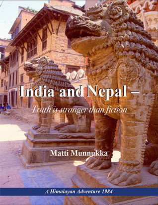India y Nepal - La verdad es más extraña que la ficción: una aventura del Himalaya