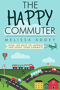 The Happy Commuter: Más de 100 maneras de mejorar y disfrutar de su viaje