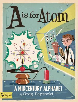 A es para el átomo: un alfabeto de mediados de siglo