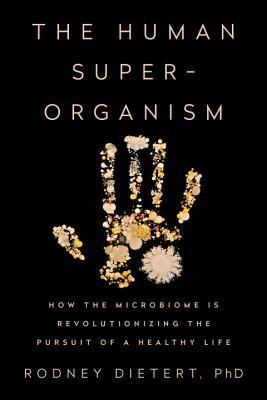 El superorganismo humano: cómo el microbioma está revolucionando la búsqueda de una vida sana