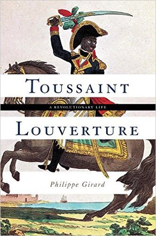 Toussaint Louverture: una vida revolucionaria