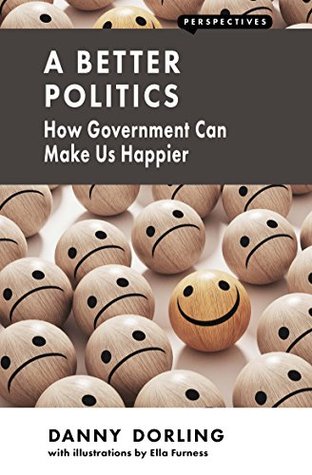 Una mejor política: cómo el gobierno puede hacernos más felices