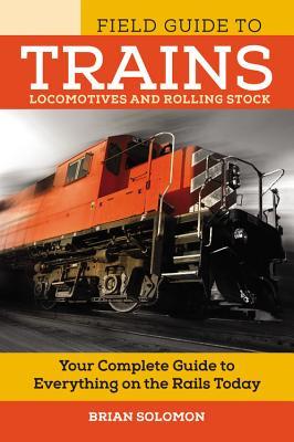 Guía de Campo para los Trenes: Locomotoras y Material Rodante