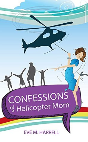Confesiones de una mamá de helicóptero