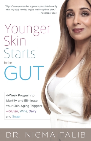 La piel más joven comienza en el intestino: Programa de 4 semanas para identificar y eliminar los desencadenantes del envejecimiento de la piel - Gluten, vino, lechería y azúcar