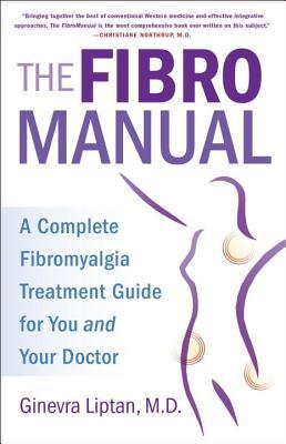 El FibroManual: Una Guía Completa de Tratamiento de la Fibromialgia para Usted. . . Y tu doctor