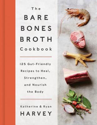 El libro de cocina Bue Bones Broth: 125 Recetas para curar, fortalecer y nutrir el cuerpo