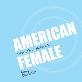American Female: Un verdadero cuento de aventura