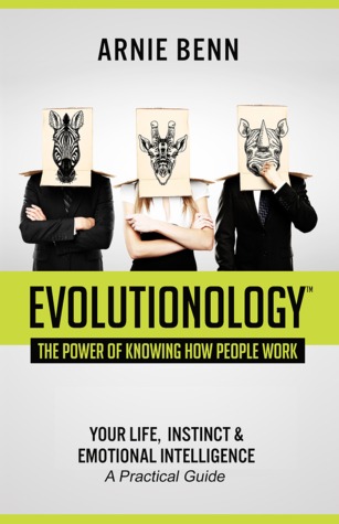 Evolución: El poder de saber cómo trabaja la gente: su vida, instinto e inteligencia emocional (una guía práctica)