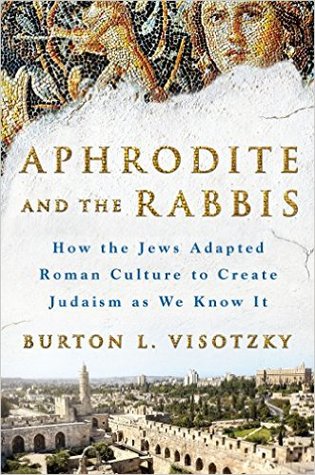 Afrodita y los rabinos: cómo los judíos adaptaron la cultura romana para crear el judaísmo tal como lo conocemos
