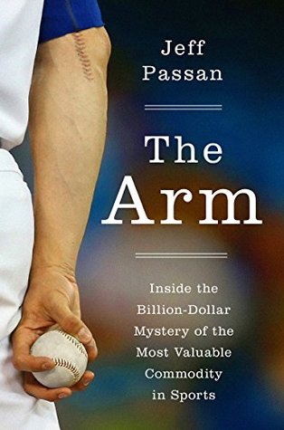 El brazo: Dentro del misterio de mil millones de dólares de la mercancía más valiosa en los deportes