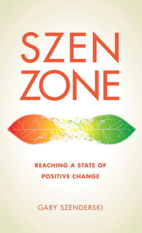 Szen Zone: Llegar a un estado de cambio positivo
