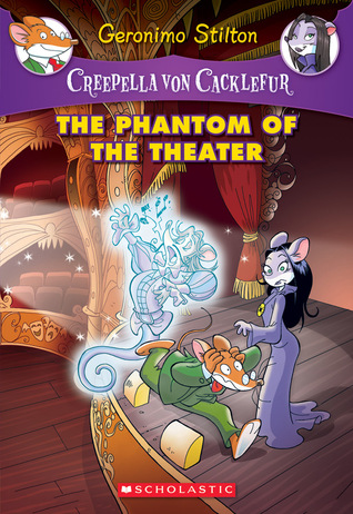 El fantasma del teatro: Una aventura de Geronimo Stilton (Creepella von Cacklefur # 8): Una aventura de Geronimo Stilton