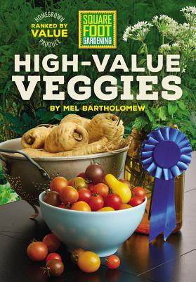 Veggies de alto valor: Una guía de inversión de jardinería para comestibles que dan la mayoría de la explosión para el dólar