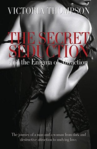 La seducción secreta y el enigma de la atracción