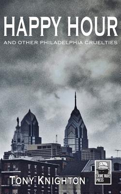 Happy Hour y Otras Crueldades de Filadelfia