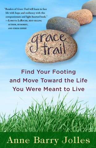 Ruta de la gracia: Encuentre su pie y moverse hacia la vida que usted significaba para vivir