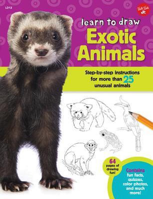 Aprenda a dibujar animales exóticos: Instrucciones paso a paso para más de 25 animales inusuales