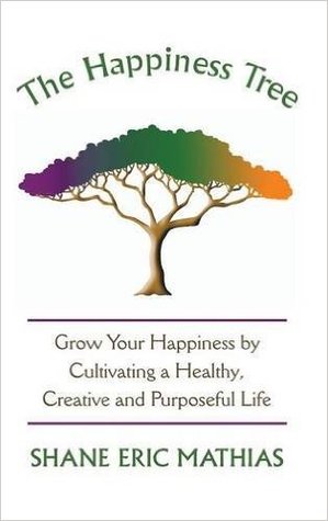 El árbol de la felicidad: crece tu felicidad al cultivar una vida sana, creativa y con propósito