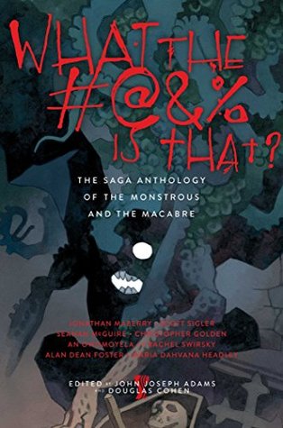 Lo que el # @ &% es eso ?: La saga Antología de la monstruosa y la macabra
