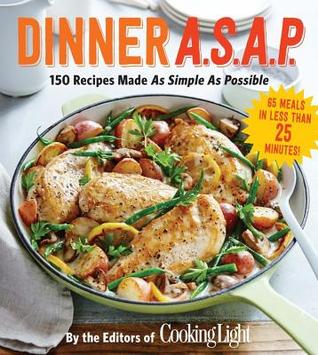 Cena A.S.A.P .: 150 recetas hechas tan simple como sea posible
