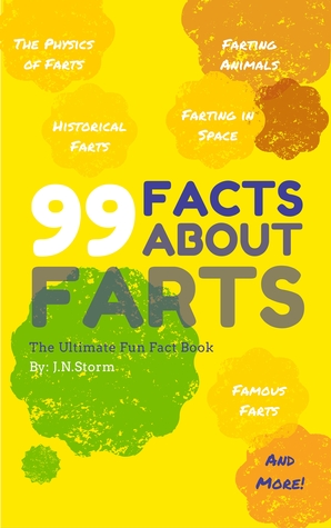 99 Datos sobre Farts: El último libro de hechos divertidos (Libros de hechos divertidos)