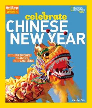 Vacaciones en todo el mundo: Celebra el Año Nuevo Chino: con fuegos artificiales, dragones y linternas