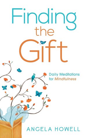 Encontrar el regalo: Meditaciones diarias para la atención plena