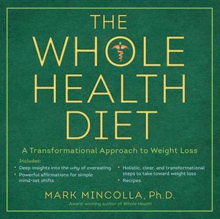 La dieta entera de la salud: Un acercamiento transformacional a la pérdida del peso