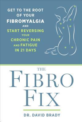 El Fibro Fix: llegar a la raíz de su fibromialgia y comenzar a revertir su dolor crónico y la fatiga en 21 días