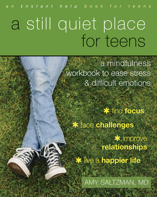 Un lugar tranquilo para los adolescentes: un libro de atención plena para aliviar el estrés y las emociones difíciles