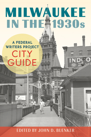 Milwaukee en la década de 1930: Un proyecto de escritores federales Guía de la ciudad