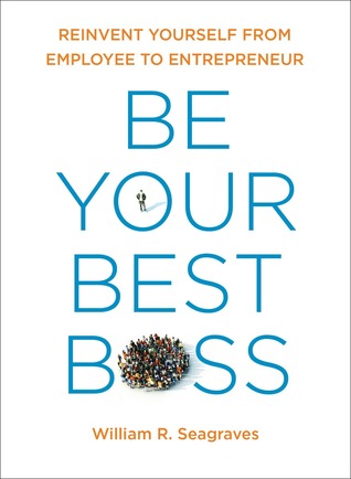 Sea su mejor jefe: Reinvente usted mismo de empleado a empresario