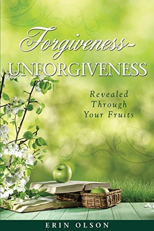 Perdón - Unforgiveness: Revelado a través de sus frutas
